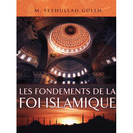 The foundations of the Islamic faith according to Fethullah Gülen