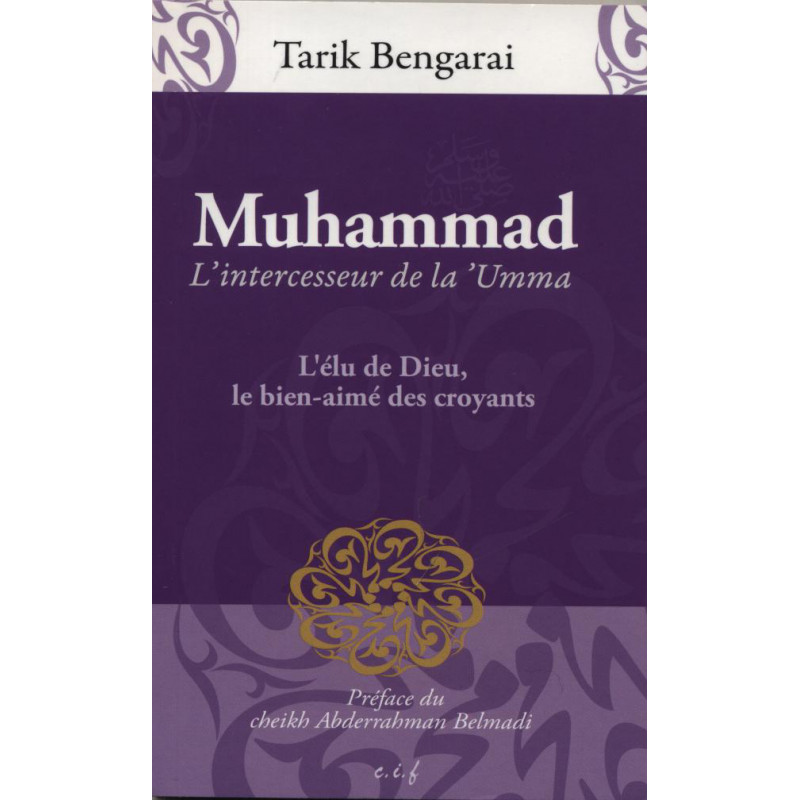 Mohammad. The intercessor of the 'Umma - Tariq Bengaraï