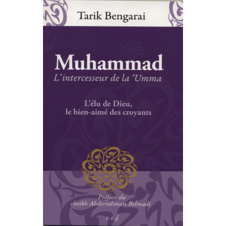 Muhammad. L'intercesseur de la 'Umma - Tariq Bengaraï