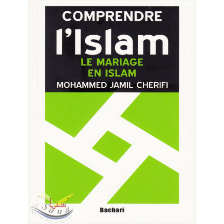 Comprendre l'Islam. Le mariage en Islam - Mohamed Jamil Cherifi