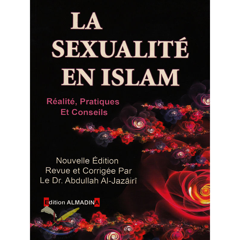 Sexuality in Islam: Reality, Practice and Advice, by Muhammad Abu Turab (4th edition revised and corrected by Al-Jazairi)