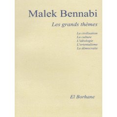 Les grands thèmes (la civilisation, la culture, l'idéologie, l'orientalisme, la démocratie) Malek Bennabi