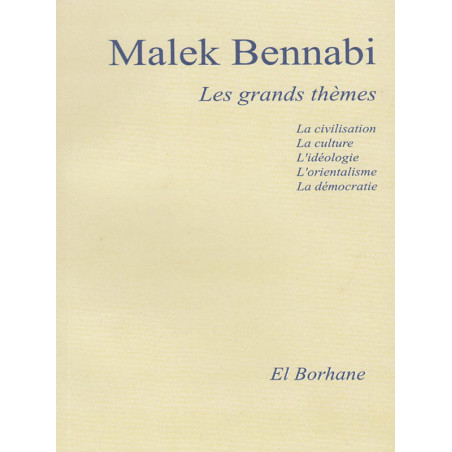 The main themes (civilization, culture, ideology, orientalism, democracy) Malek Bennabi