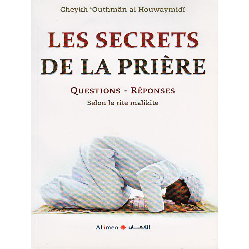 Les secrets de la prière, questions-réponses d'après cheikh al Houwaymidi