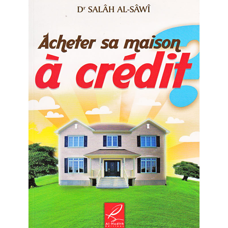 Acheter sa maison à crédit d'après Salah Al-Sawi