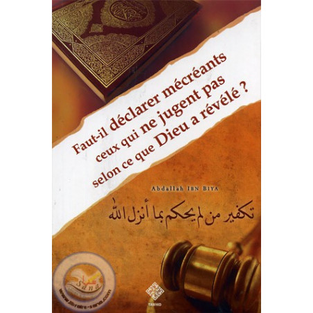 Should we declare disbelievers those who do not judge according to what God has revealed? on Librairie Sana
