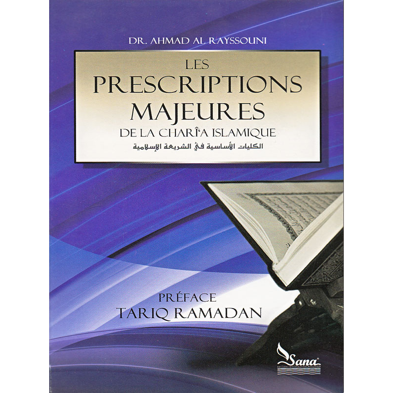 The major prescriptions of the Islamic Shari'ah according to Dr Ahmed Al-Raysuni