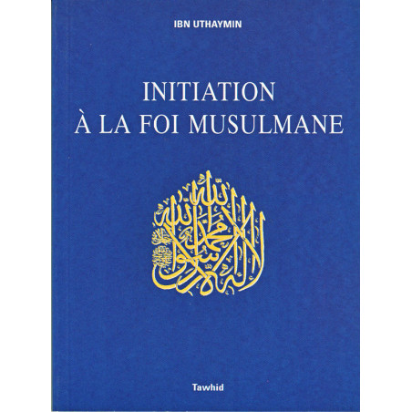 Initiation à la Foi Musulmane