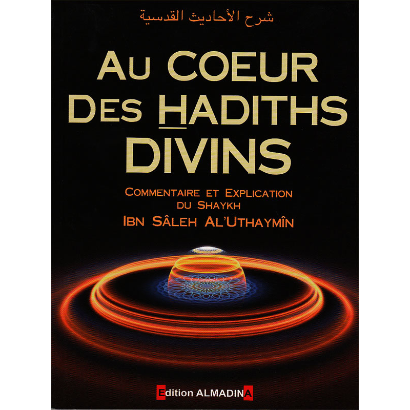 At the heart of the divine hadiths according to al-'Uthaymîn