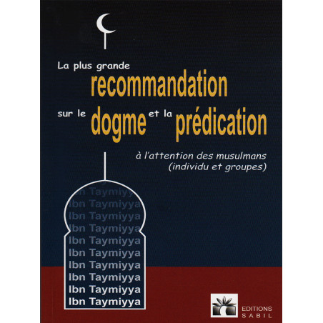 The greatest recommendation on dogma and preaching according to Ibn Taymiyya