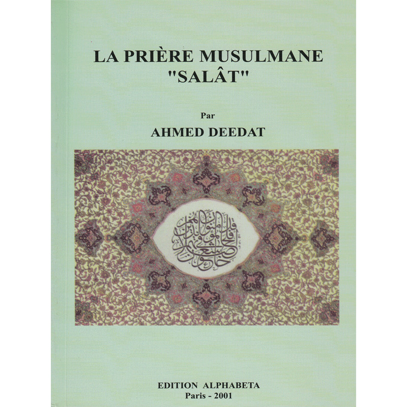 La Prière Musulmane"Salat" d' après Ahmed Deedat