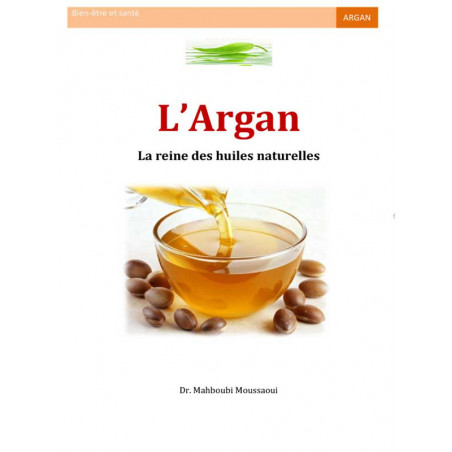 L'Argan, la reine des huiles naturelles pour le corps et les cheveux d'après Mahboubi Moussaoui