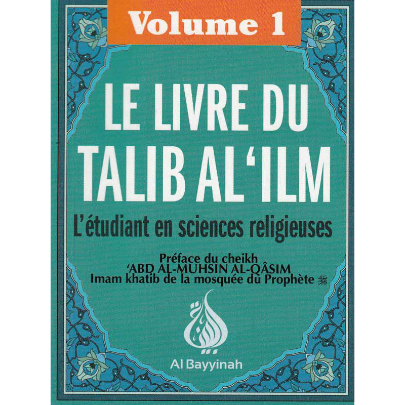 Le livre du Talib al'ilm - L'étudiant en sciences religieuses - Vol.1