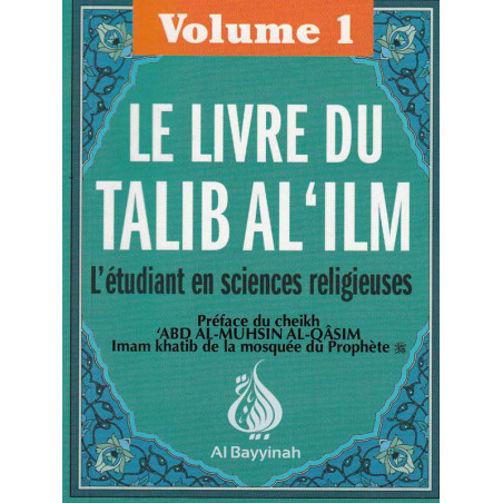  Le livre du Talib al'ilm - L'étudiant en sciences religieuses - Vol.1