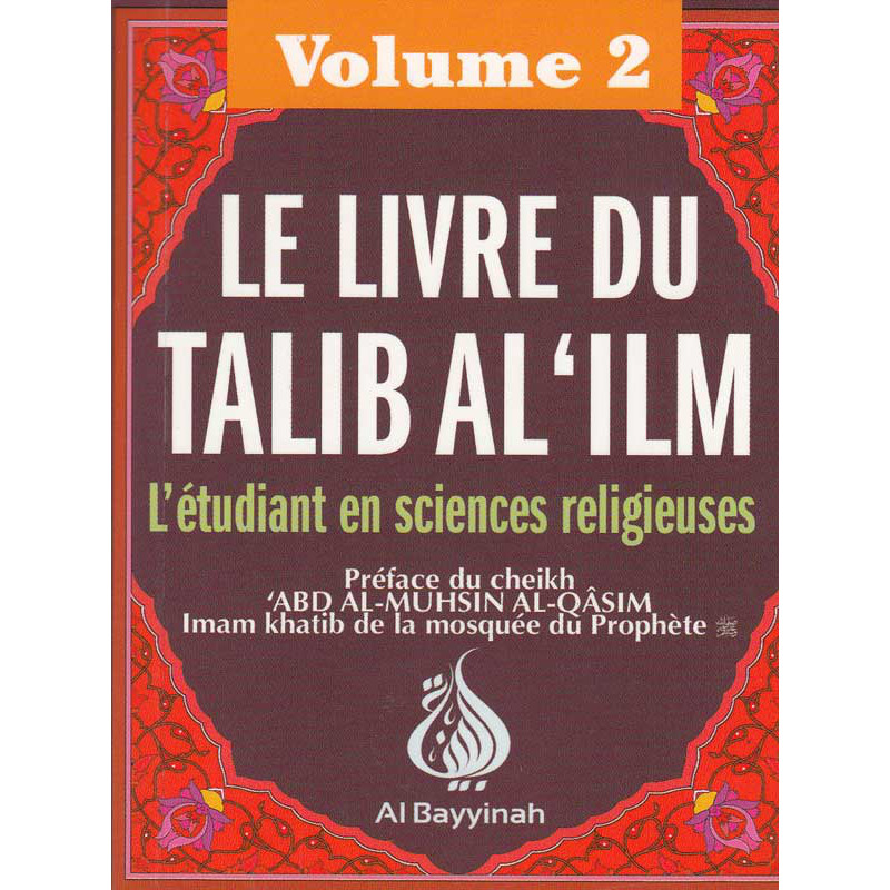 Le livre du Talib al'ilm - L'étudiant en sciences religieuses - Vol.2