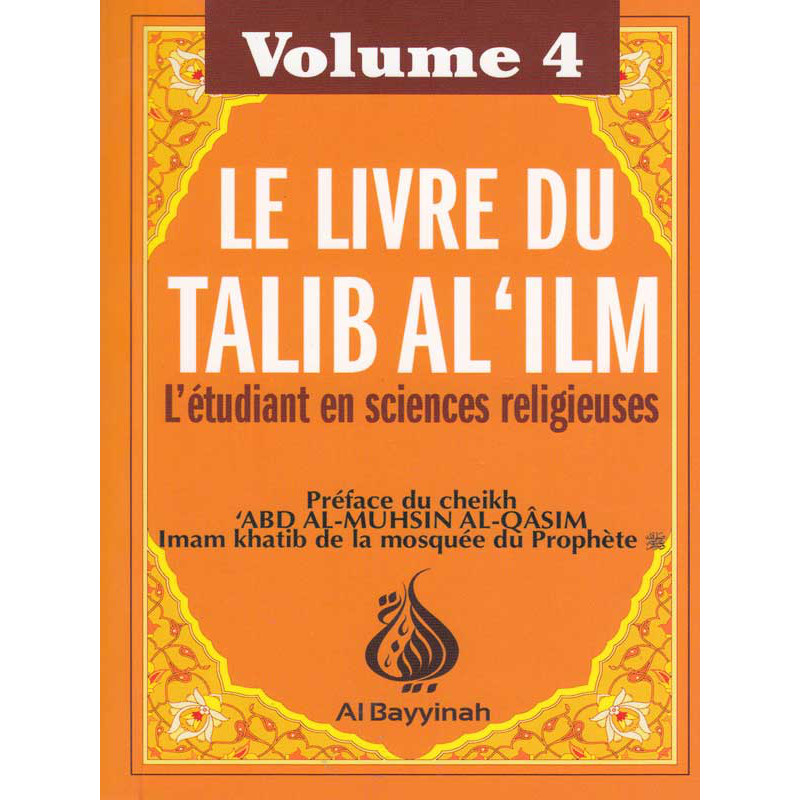Le livre du Talib al'ilm - L'étudiant en sciences religieuses - Vol.4