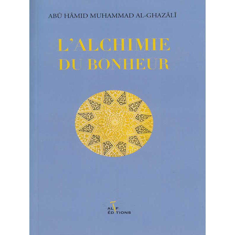 The alchemy of happiness according to Abu Hamid Al-Ghazali
