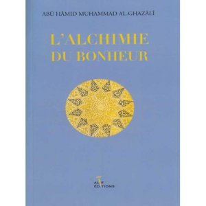 L'alchimie du bonheur d'après Abou hamid Al-Ghazali