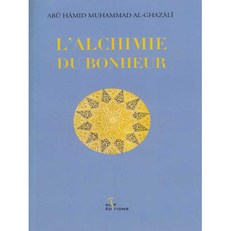 L'alchimie du bonheur d'après Abou hamid Al-Ghazali