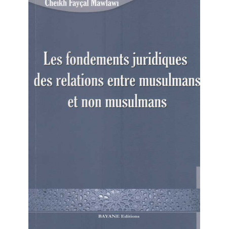 The legal foundations of relations between Muslims and non-Muslims according to Fayçal Mawlawi