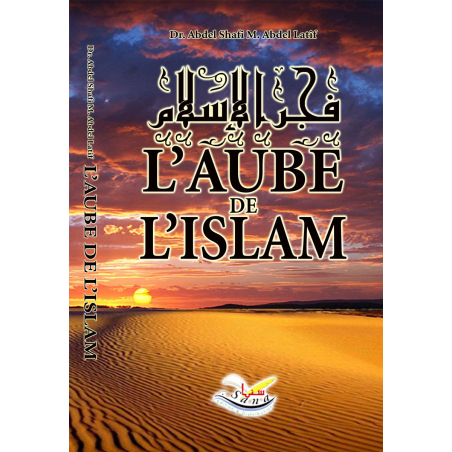The dawn of Islam according to Dr Abd Esh-Shâfi