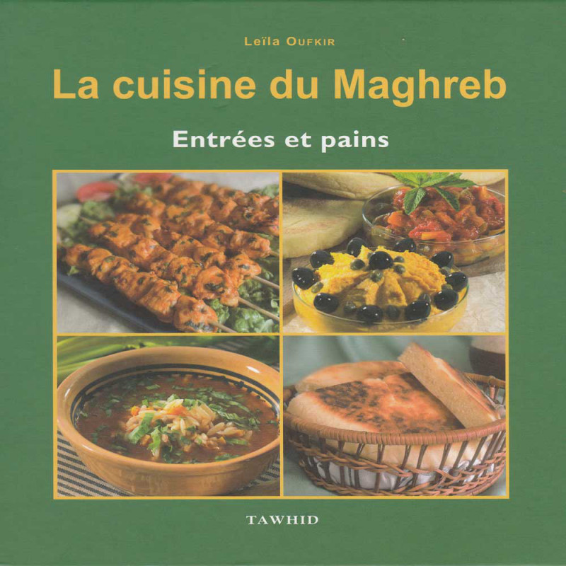 La cuisine du Maghreb – Entrée et pains d’après Leila Oufkir