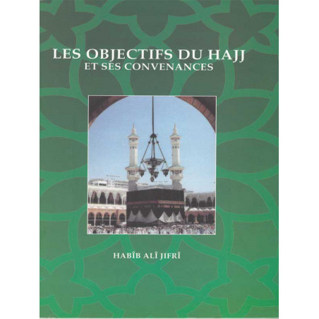 Les objectifs du hajj et ses convenances d’après Habib Ali Jifri