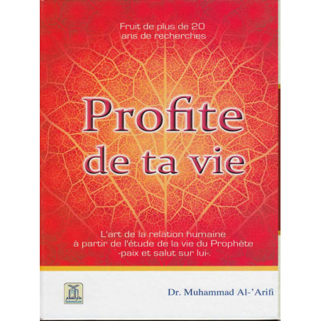 Profite de ta vie d’après Muhammad Al-Arifi