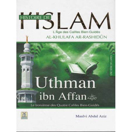 Histoire de l’Islam : Uthman ibn Affan d’après Maulvi Abdul Aziz
