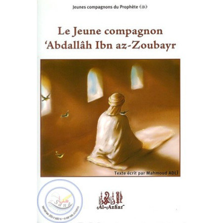Le Jeune Compagnon 'AbdAllah Ibn AZ-ZOUBAYR sur Librairie Sana