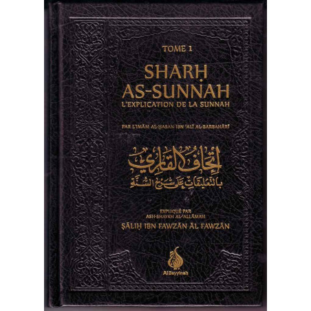 SHARH AS-SUNNAH (L'EXPLICATION DE LA SUNNAH)  - d'après L'Imam AlBarbahârî (UN VOLUME)