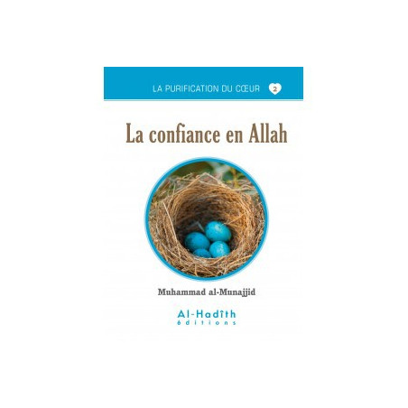 La confiance en Allah- Série la purification du cœur- De Muhammad Salih al-Munajjid