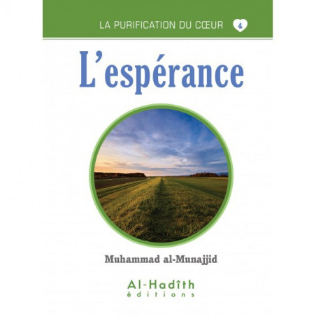 L'espérance - Série la purification du cœur- De Muhammad Salih al-Munajjid