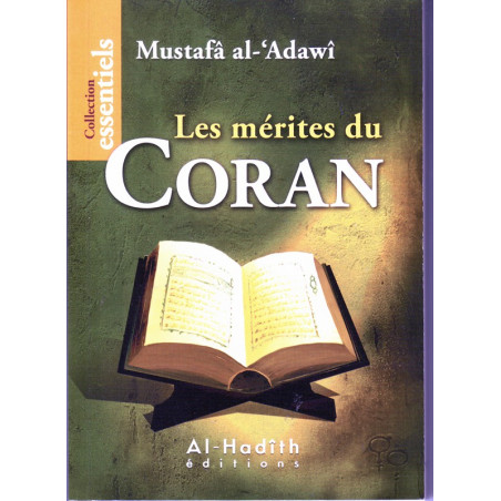 The merits of the Quran - Mustafa AL-'ADAWI - Essential collection