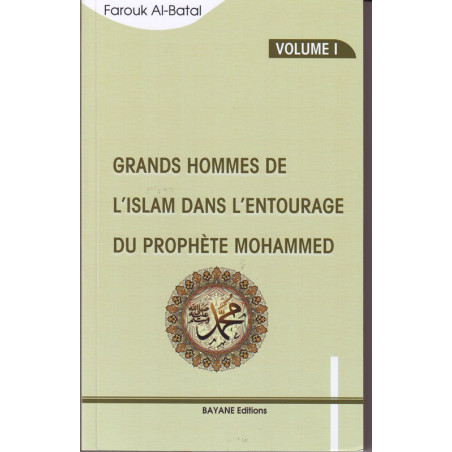 Grands  hommes de l'islam dans l'entourage du prophète Mohammed – Volume 1- Farouk Al-Batal