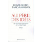 Au péril des idées: les grandes questions de notre temps – Dialogue Edgar Morin et Tariq Ramadan