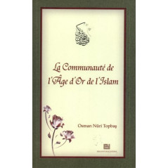 La communauté de l'âge d'or de l'islam – De Osman Nuri Topbas