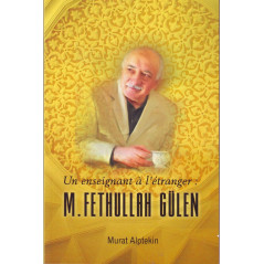 Un enseignant à l'étranger : M. Fethullah Gulen par Murat Alptekin 