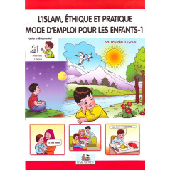 L'islam , Éthique et pratique - Mode d'emploi pour les enfants-1, par mürşide uysal