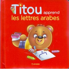 Titou apprend les lettres arabes: l'apprentissage de l'arabe pour votre enfant