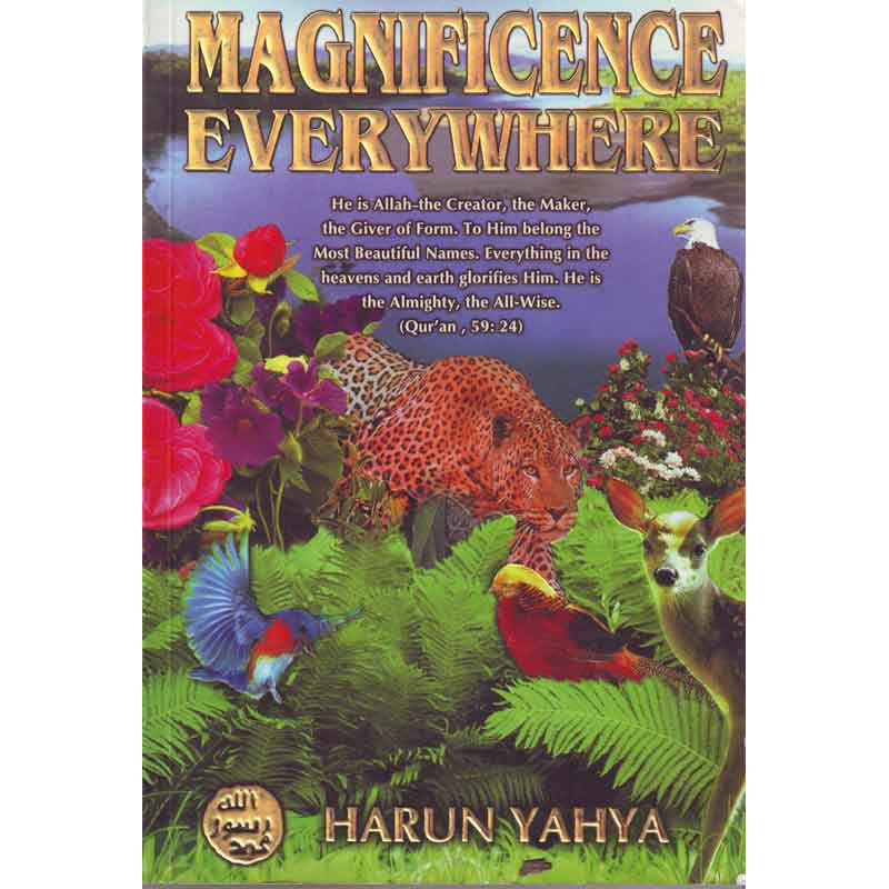 Magnificence evrywhere by Harun Yahya