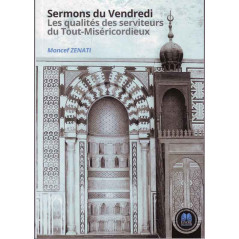 Sermons du Vendredi - Les qualités des serviteurs du Tout-Miséricordieux par Moncef Zenati, Havre de Savoir