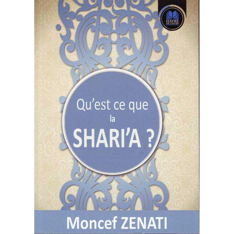 What is the Shari'a? by Moncef Zenati, Haven of Knowledge