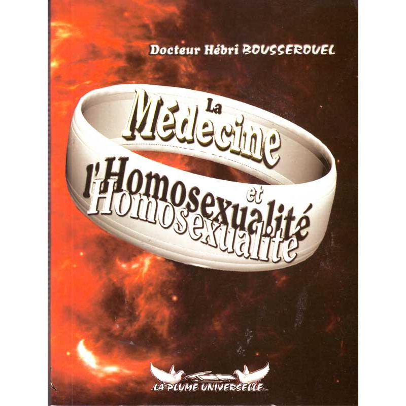 La médecine et l'homosexualité par Dr. Hébri Bousserouel, Format de poche, Edition La Plume Universelle
