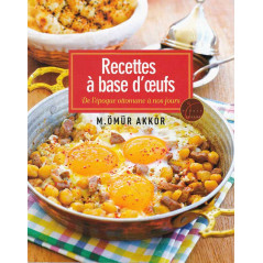 Egg recipes from the Ottoman era to the present day (M Ömür Akkor)