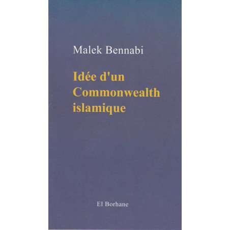 Idea of an Islamic Commonwealth, by Malek Bennabi