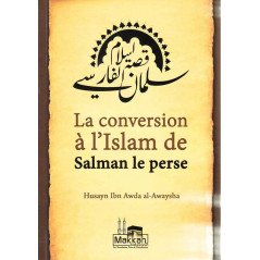 La conversion à l'Islam de Salman le perse (Salmân Al-Fârisî)