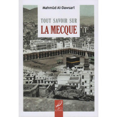Tout savoir sur La Mecque, de Mahmûd Al-Dawsarî