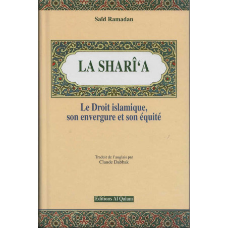 LA SHARI'A - Islamic Law, its scope and equity, by Saïd Ramadan