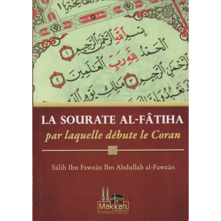 La sourate  Al-Fâtiha par laquelle débute le coran, par Sâlih Ibn Fawzân Ibn Abdullah al-Fawzân